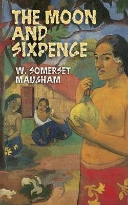 The Moon and Sixpence - W Somerset Maugham