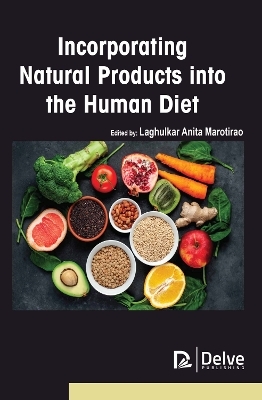 Incorporating Natural Products into the Human Diet - 