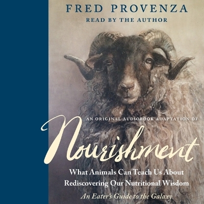 An Original Audiobook Adaptation of Nourishment - Fred Provenza