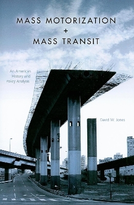 Mass Motorization and Mass Transit - David W. Jones