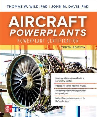 Aircraft Powerplants: Powerplant Certification, Tenth Edition - Thomas Wild, John M. Davis