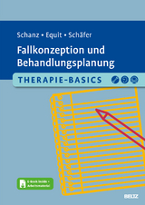 Therapie-Basics Fallkonzeption und Behandlungsplanung - Christian Schanz, Monika Equit, Sarah Schäfer