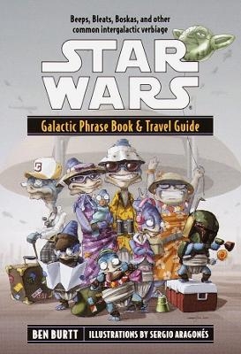Star Wars: Galactic Phrase Book & Travel Guide - Ben Burtt