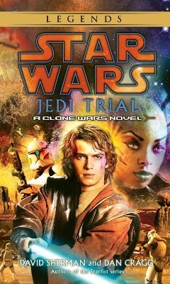 Jedi Trial: Star Wars Legends - David Sherman; Dan Cragg