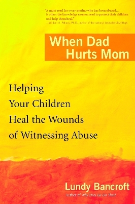 When Dad Hurts Mom - Lundy Bancroft