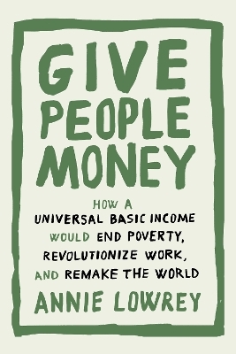Give People Money - ANNIE LOWREY