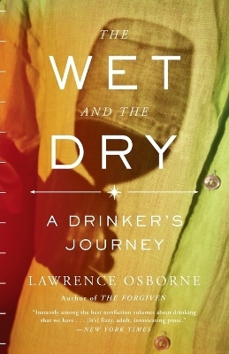 The Wet and the Dry - Lawrence Osborne