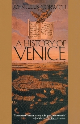 A History of Venice - John Julius Norwich