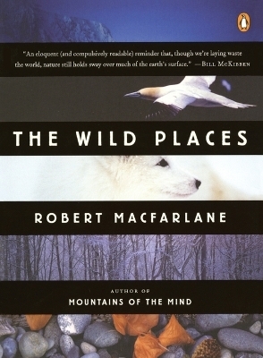 The Wild Places - Robert Macfarlane