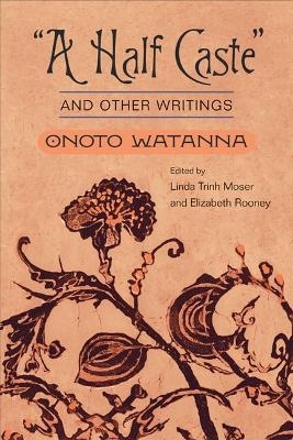 "A Half Caste" and Other Writings - Onoto Watanna