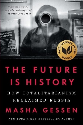 The Future Is History (National Book Award Winner) - Masha Gessen