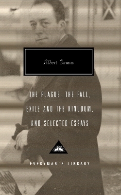The Plague, The Fall, Exile and the Kingdom, and Selected Essays - Albert Camus
