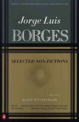 Selected Non-Fictions - Jorge Luis Borges; Eliot Weinberger