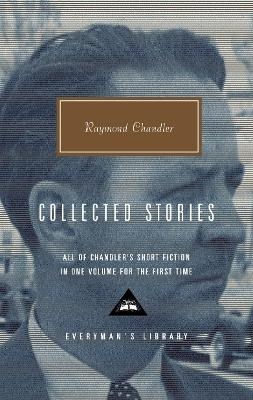 Collected Stories of Raymond Chandler - Raymond Chandler