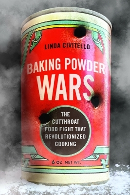 Baking Powder Wars - Linda Civitello