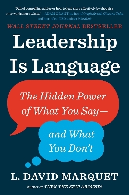 Leadership Is Language - L. David Marquet