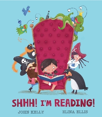 Shhh! I’m Reading! - John Kelly