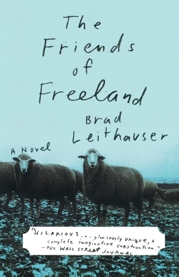 The Friends of Freeland - Brad Leithauser