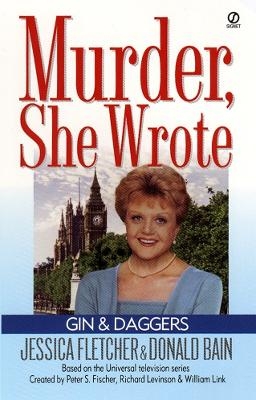 Murder, She Wrote: Gin And Daggers - Jessica Fletcher; Donald Bain