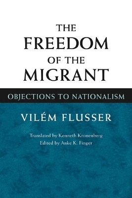 The Freedom of Migrant - Vilem Flusser