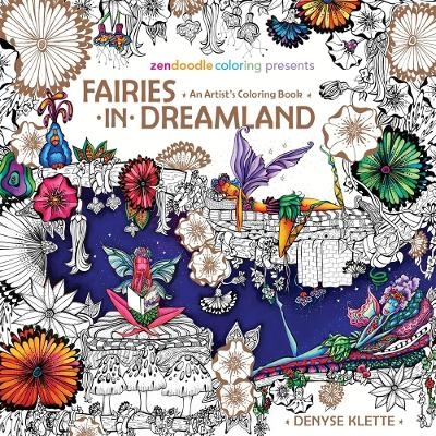 Zendoodle Coloring Presents Fairies in Dreamland - Denyse Klette