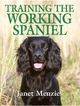 Training the Working Spaniel - Janet Menzies