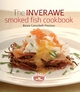 Inverawe Smoked Fish Cookbook - Rosie Campbell-Preston
