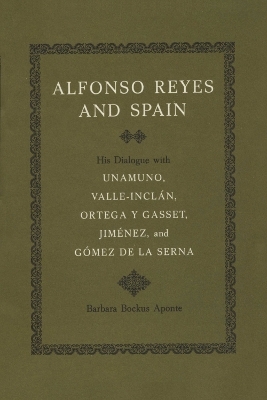 Alfonso Reyes and Spain - Barbara Bockus Aponte