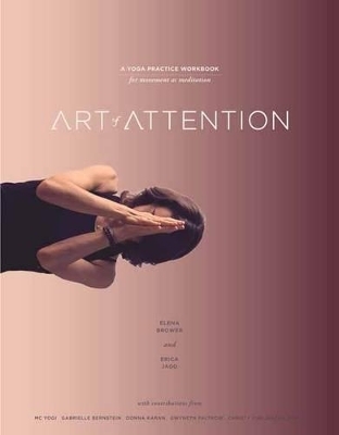 Art of Attention - Elena Brower, Erica Jago