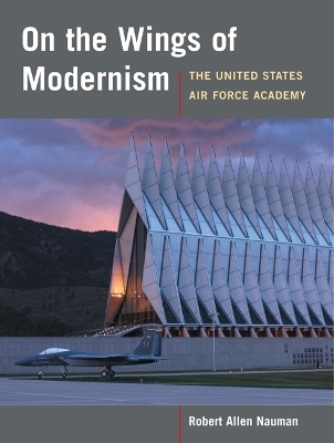 On the Wings of Modernism - Robert Allan Nauman