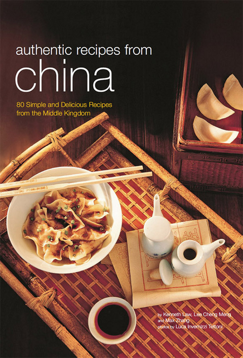 Authentic Recipes from China -  Kenneth Law,  Lee Cheng Meng