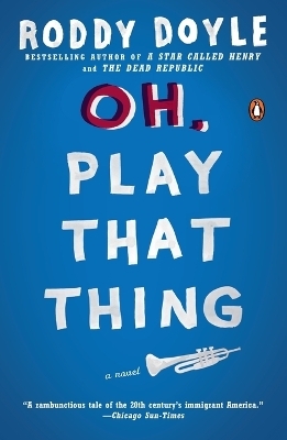 Oh, Play That Thing - Roddy Doyle