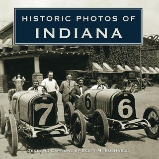Historic Photos of Indiana - Scott M. Bushnell