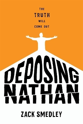 Deposing Nathan - Zack Smedley
