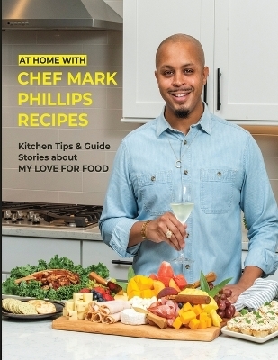 At Home with Chef Mark Phillips - Mark Phillips