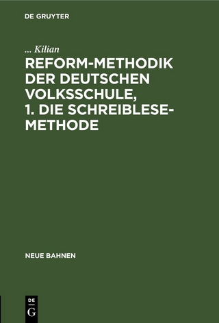 Reform-Methodik der deutschen Volksschule, 1. Die schreiblese-Methode - ... Kilian