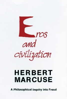 Eros and Civilization - Herbert Marcuse