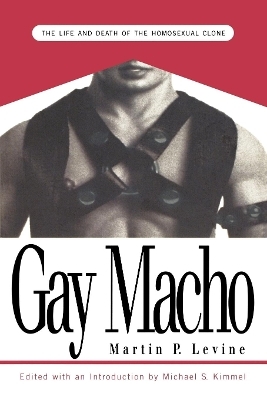 Gay Macho - Martin P. Levine; Michael Kimmel