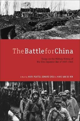 The Battle for China - Mark Peattie; Edward Drea; Hans Van De Ven