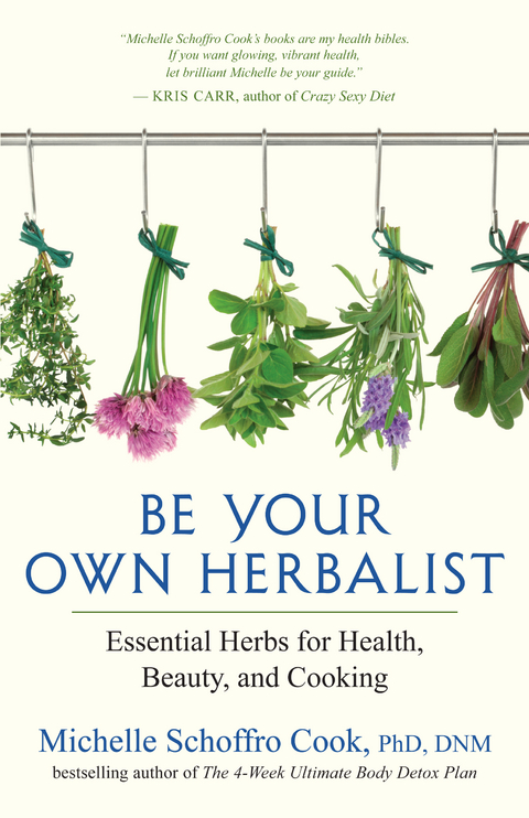 Be Your Own Herbalist - DNM Michelle Schoffro Cook PhD