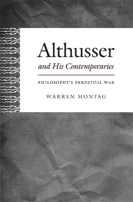 Althusser and His Contemporaries - Warren Montag