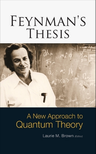 Feynman's Thesis - A New Approach To Quantum Theory - Laurie M Brown