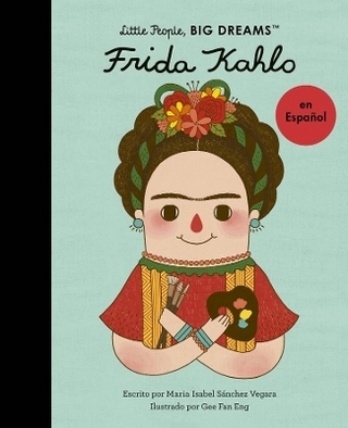 Frida Kahlo (Spanish Edition) (2): Volume 2 (Little People, BIG DREAMS en Español, Band 2)