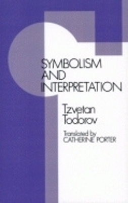 Symbolism and Interpretation - Tzvetan Todorov