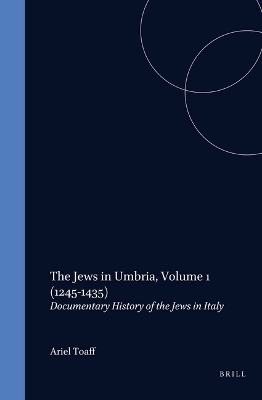 The Jews in Umbria, Volume 1 (1245-1435) - Ariel Toaff