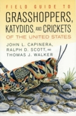 Field Guide to Grasshoppers, Katydids, and Crickets of the United States - John L. Capinera; Ralph Scott; Thomas J. Walker