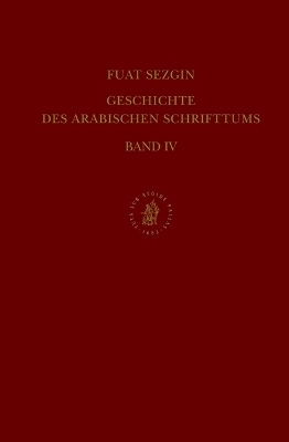 Geschichte des arabischen Schrifttums, Band IV: Alchimie-Chemie, Botanik-Agrikultur. Bis ca. 430 H - Fuat Sezgin