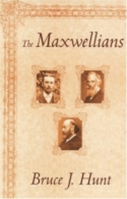 The Maxwellians - Bruce J. Hunt