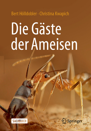 Die Gäste der Ameisen - Bert Hölldobler; Christina Kwapich
