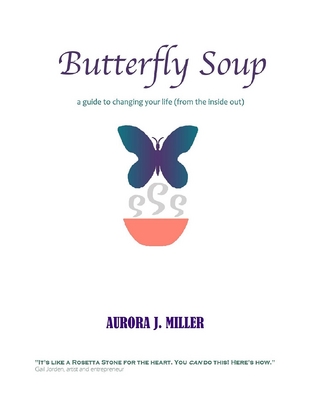 Butterfly Soup - Aurora J Miller